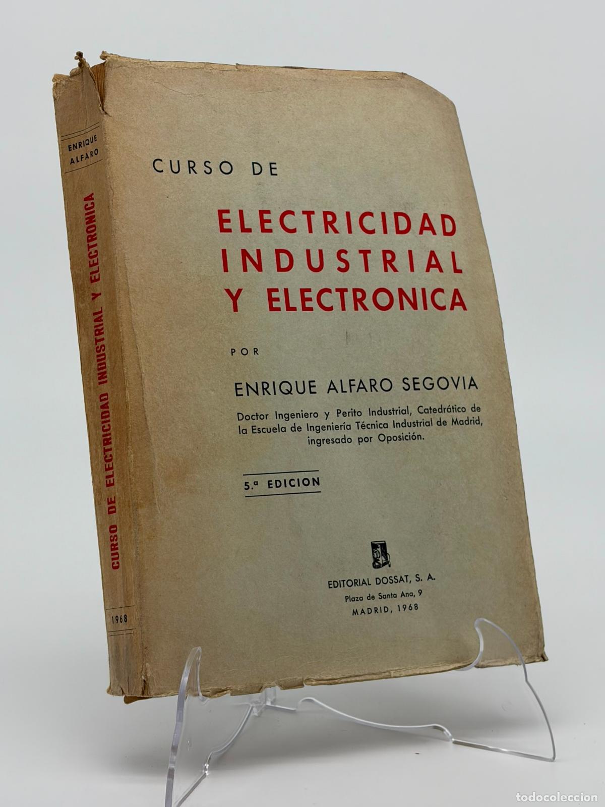 Libros de segunda mano: Curso Electricidad Industrial y Electr&oacute;nica - Enrique Alfaro - Editorial Dossat