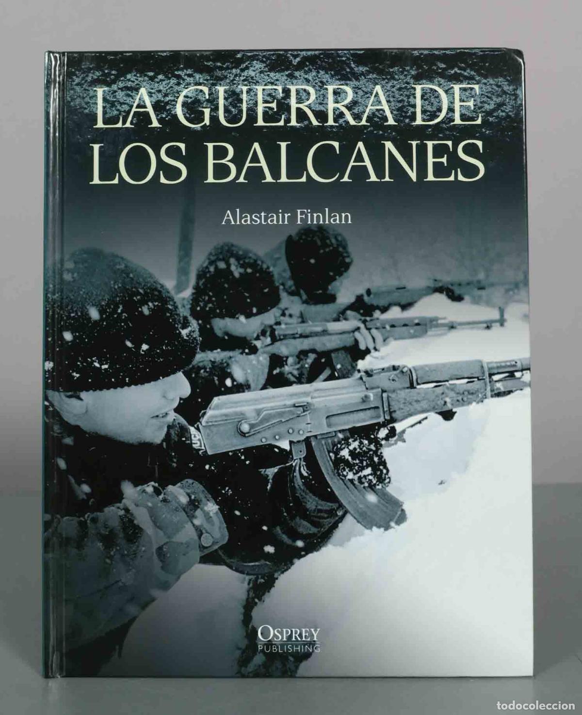 Libros de segunda mano: La guerra de los Balcanes - Alastair Finlan - Osprey Publishing