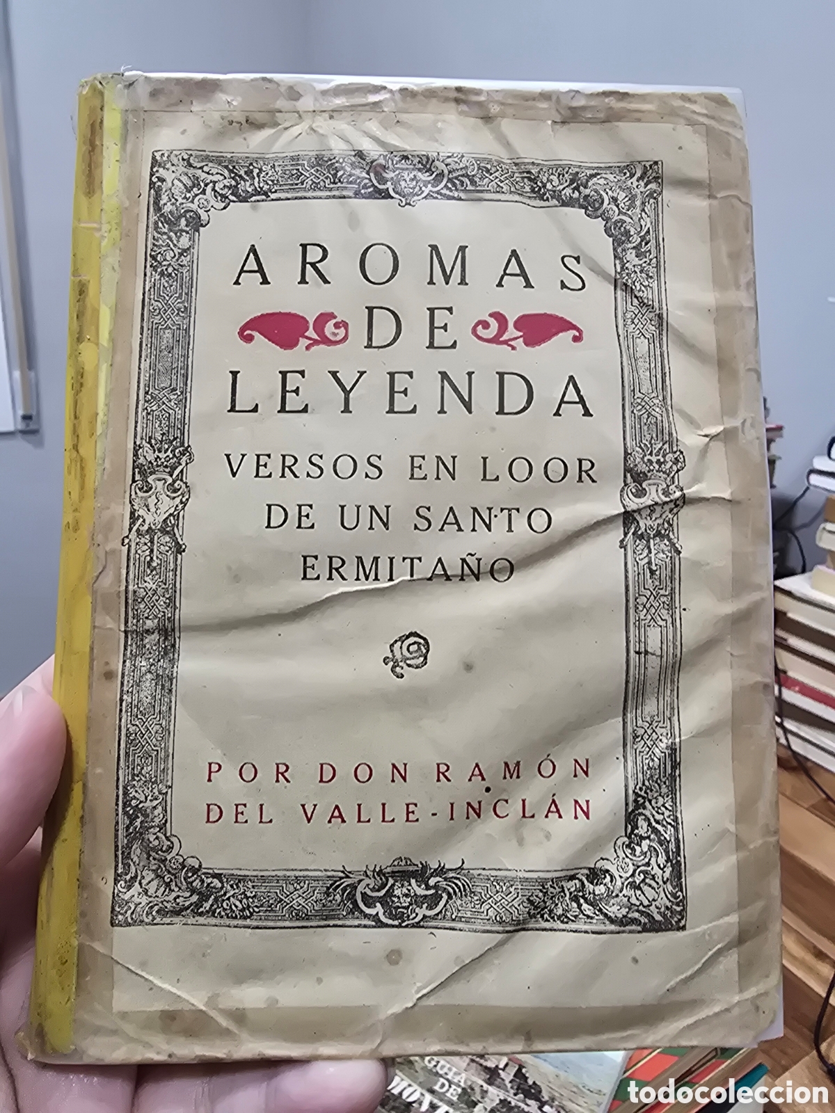 Libros de segunda mano: AROMAS DE LEYENDA Versos en loor de un santo ermita&ntilde;o RAMON DEL VALLE INCLAN 1920