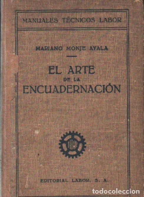 Libros de segunda mano: EL ARTE DE LA ENCUADERNACI&Oacute;N. MONJE AYALA, MARIANO. A-ART-5089