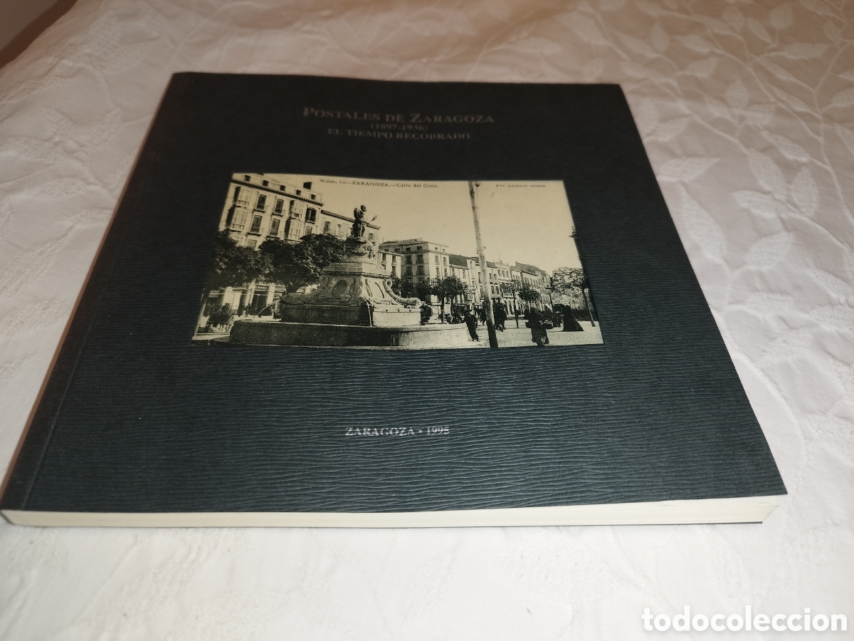 Libros de segunda mano: POSTALES DE ZARAGOZA (1897-1936) EL TIEMPO RECOBRADO. CATALOGO EXPOSICION ZARAGOZA 1995