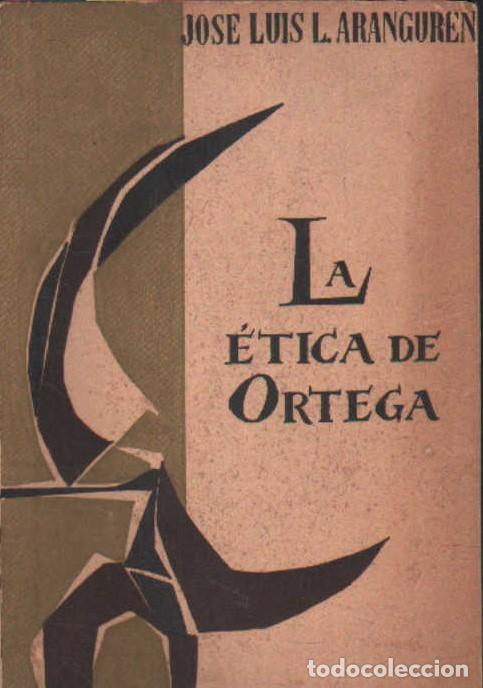 Libros de segunda mano: LA ETICA DE ORTEGA. L. ARANGUREN, JOSE LUIS. A-FIL-126