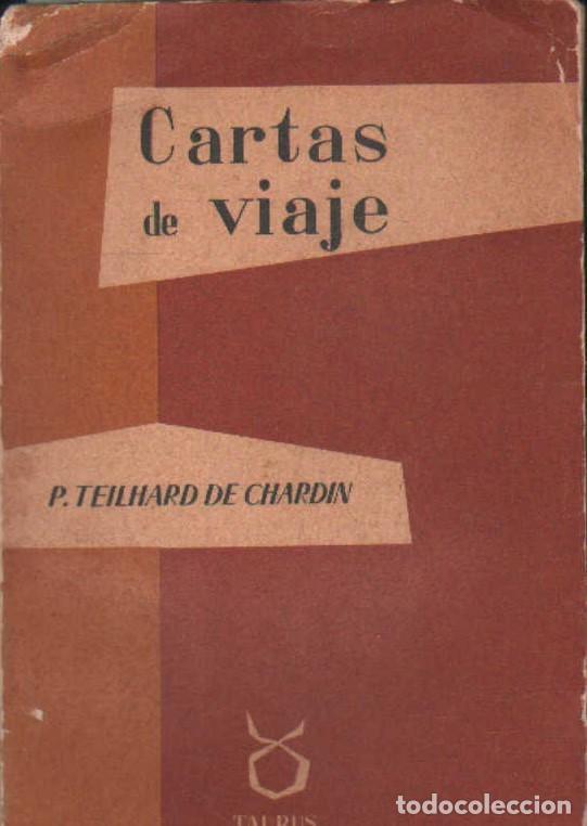 Libros de segunda mano: CARTAS DE VIAJE. DE CHARDIN, TEILHARD. A-FIL-208