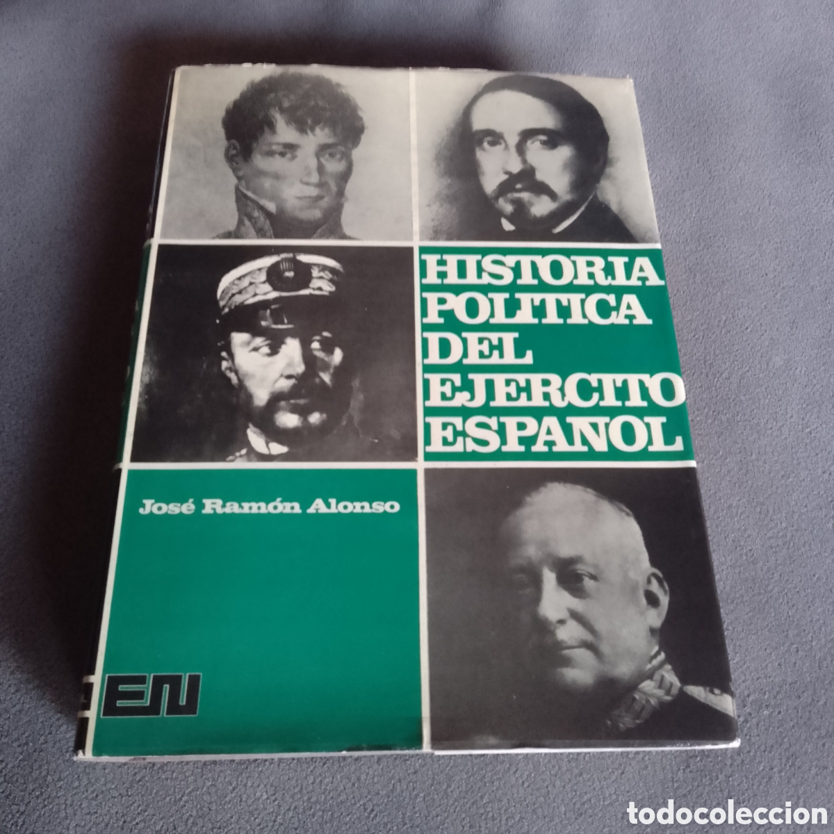 Libros de segunda mano: HISTORIA POLITICA DEL EJERCITO ESPA&Ntilde;OL POR JOSE RAMON ALONSO 1972