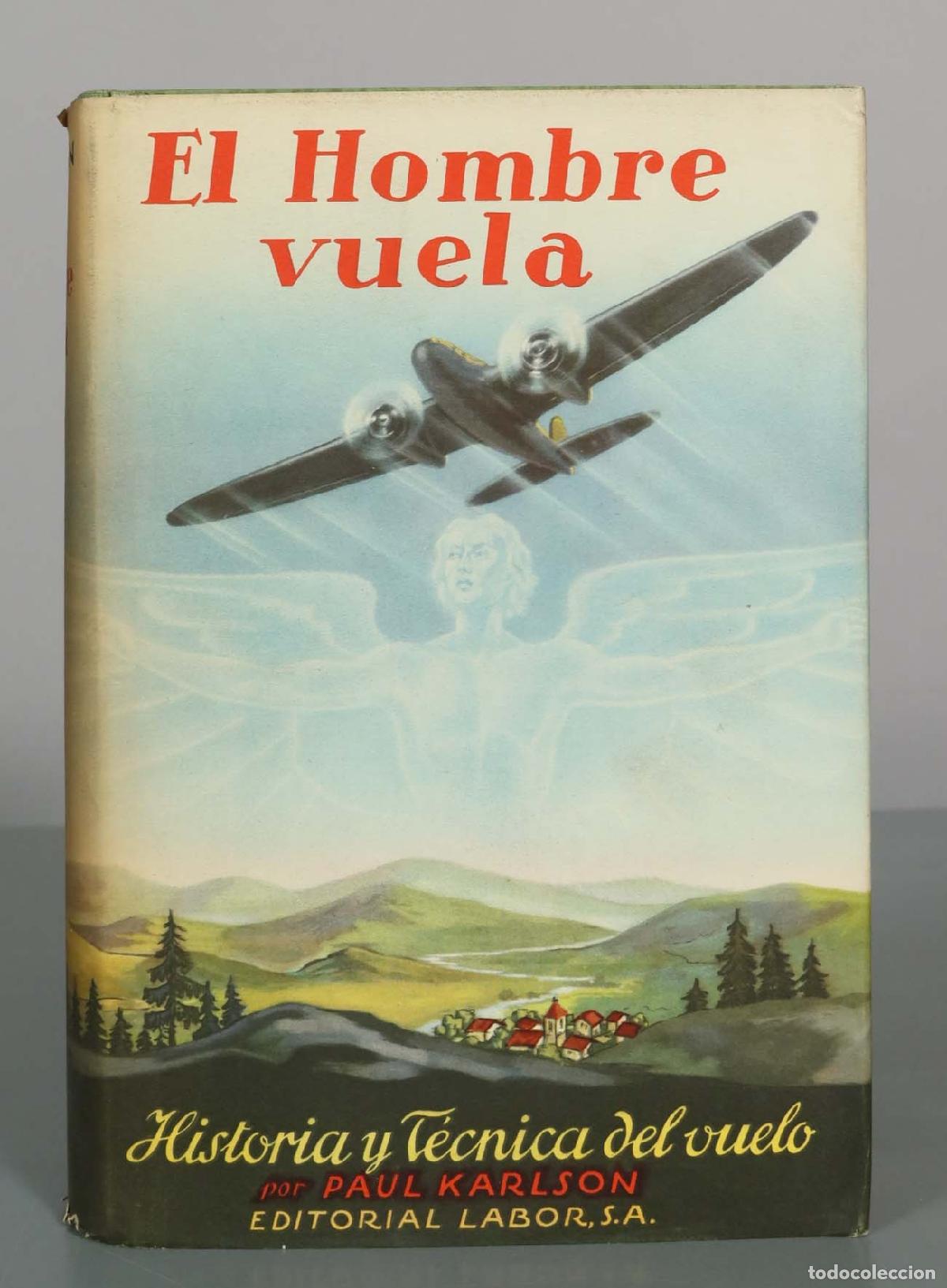 Libros de segunda mano: El Hombre Vuela: Historia y T&eacute;cnica del Vuelo - Paul Karlson - Editorial Labor