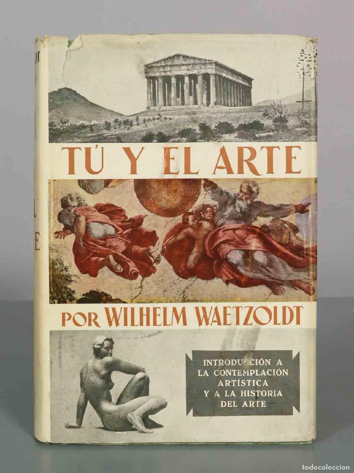 Libros de segunda mano: T&uacute; y el arte: Introducci&oacute;n a la contemplaci&oacute;n art&iacute;stica y a la historia del arte - Wilhelm Waetzoldt