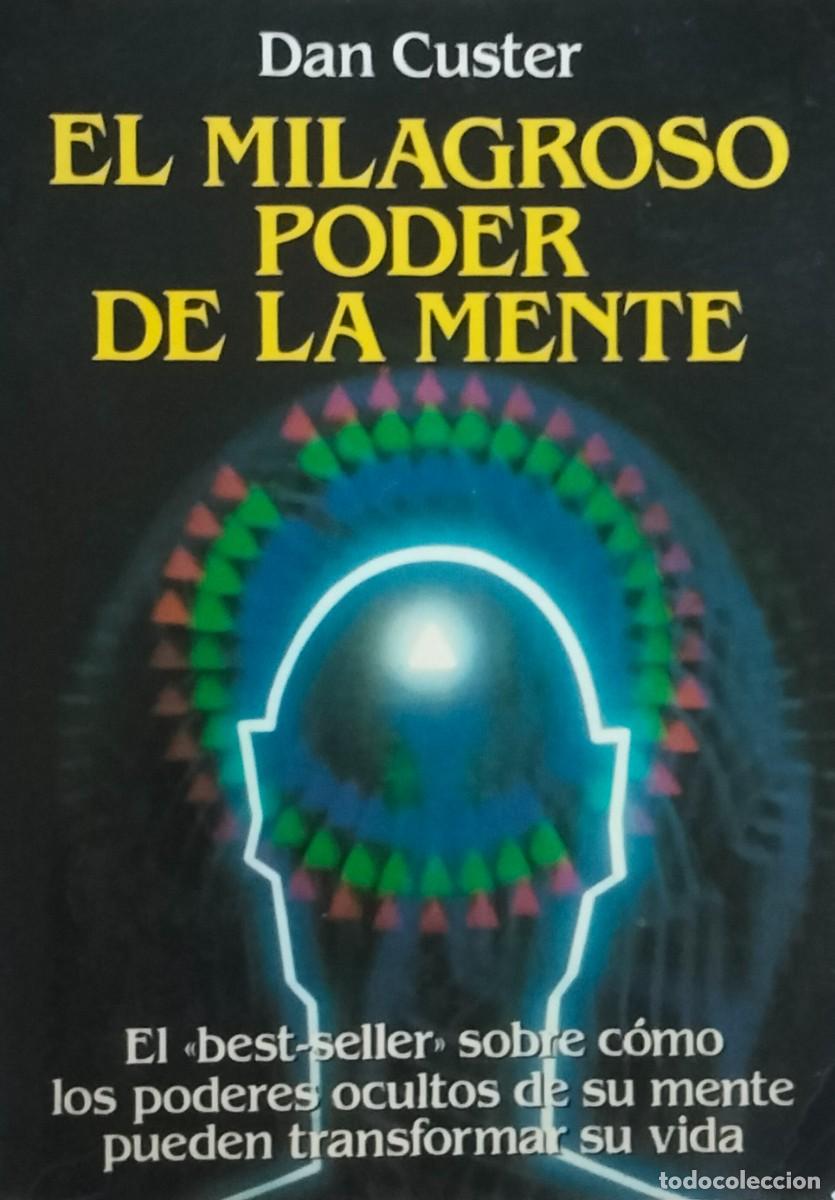 Libros de segunda mano: Dan Custer-El milagroso poder de la mente.Edaf.1994.