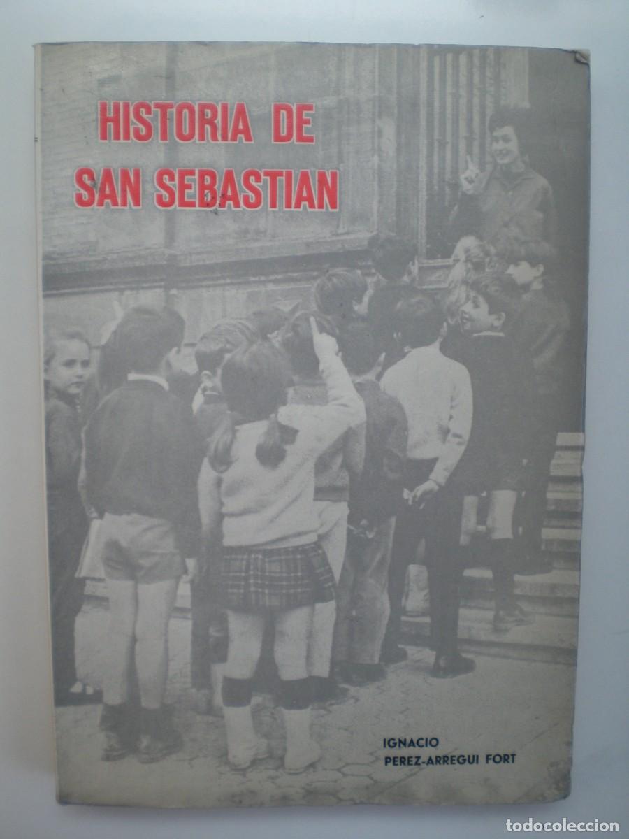 Libros de segunda mano: HISTORIA DE SAN SEBASTIAN. Ignacio Perez-Arregui Fort