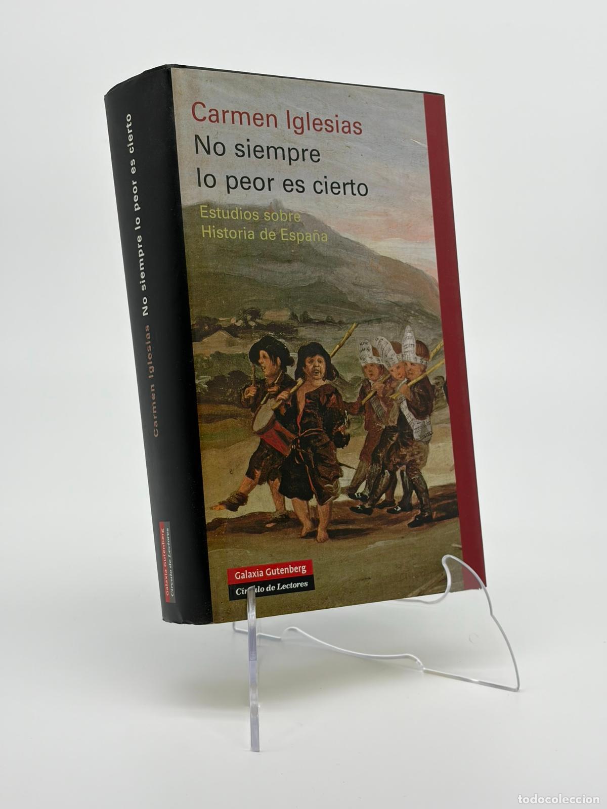 Libros de segunda mano: NO SIEMPRE LO PEOR ES CIERTO / CARMEN IGLESIAS / GALAXIA GUTENBERG