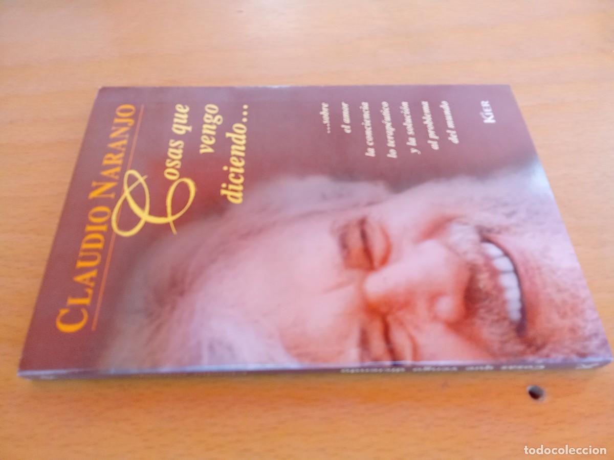 Libros de segunda mano: COSAS QUE VENGO DICIENDO / CLAUDIO NARANJO / KARA 24 / KIER