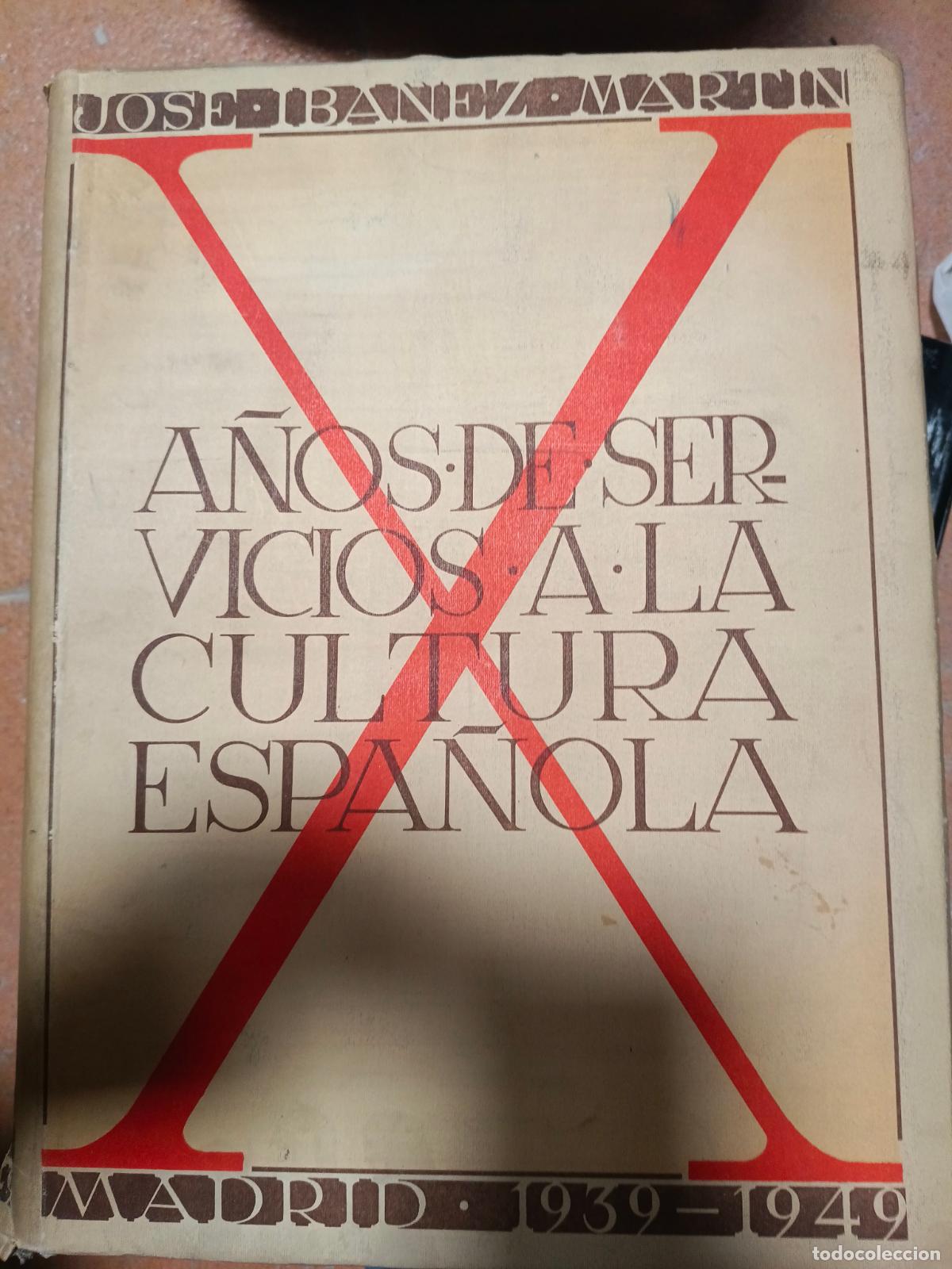 Libros de segunda mano: Jose Ib&aacute;&ntilde;ez Martin , X a&ntilde;os de servicio a la cultura espa&ntilde;ola, Madrid 1939-1949