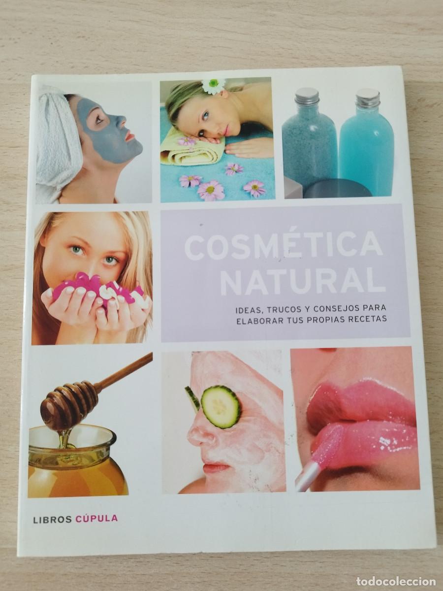 Libros de segunda mano: Cosm&eacute;tica natural. Ideas, trucos y consejos para elaborar tus propias recetas Libros C&uacute;pula Unos m