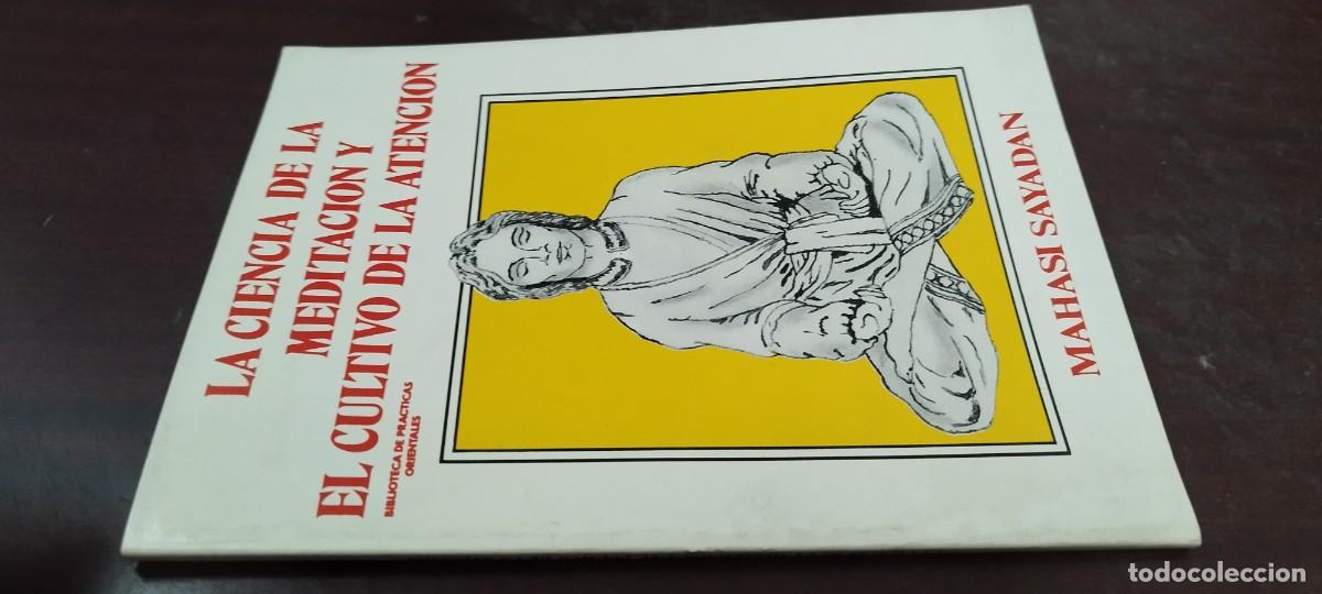 Libros de segunda mano: LA CIENCIA DE LA MEDITACION Y EL CULTIVO DE LA ATENCION / MAHASI SAYADAN / PU-B&Ntilde;-3 / ALAS