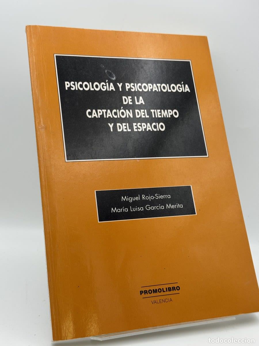 Libros de segunda mano: Psicolog&iacute;a y psicopatolog&iacute;a de la captaci&oacute;n del tiempo y del espacio - Miguel Rojo Sierra, Mar&iacute;a