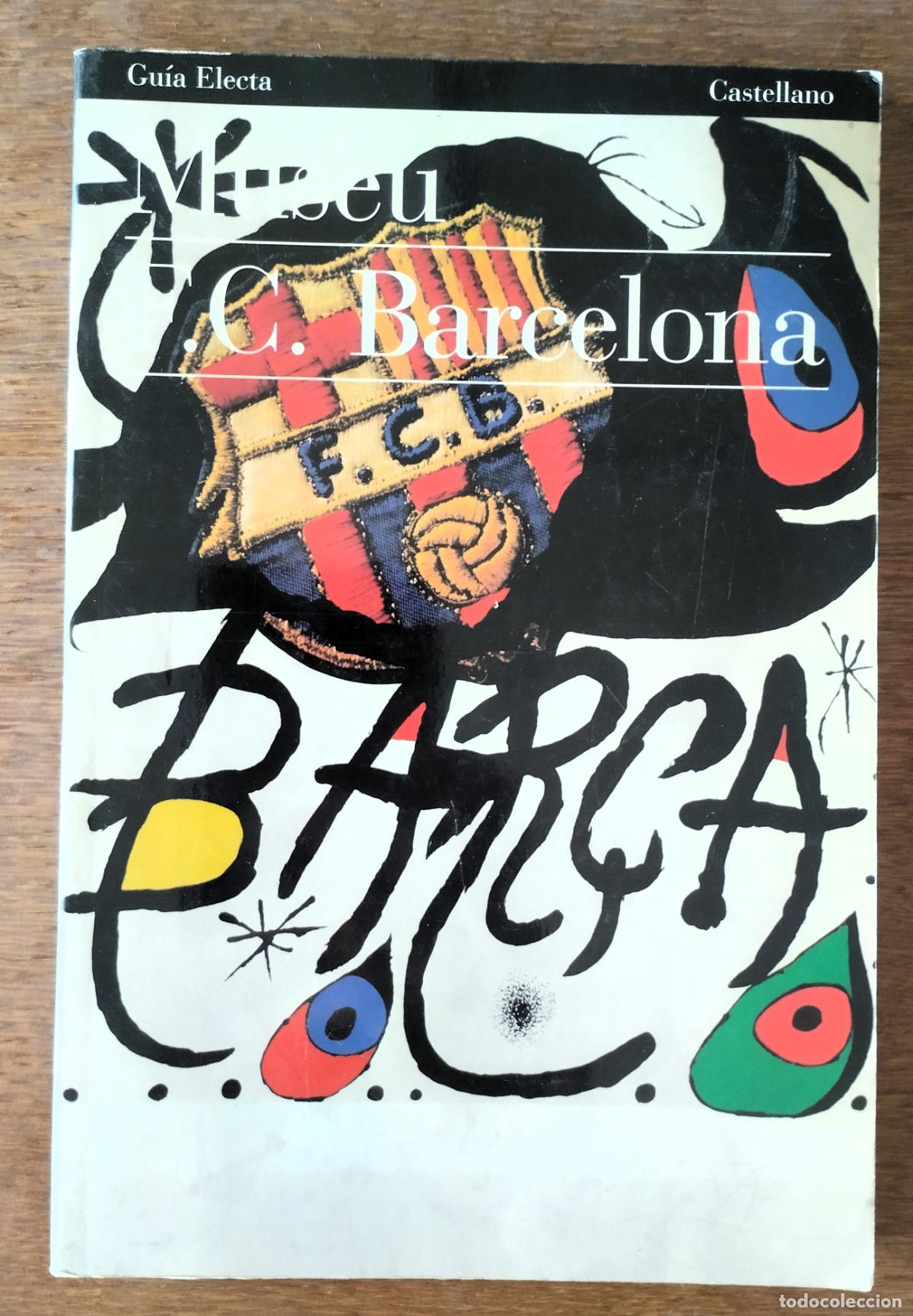 Libros de segunda mano: Museu F.C. Barcelona, gu&iacute;a Electa, en Castellano, 1994