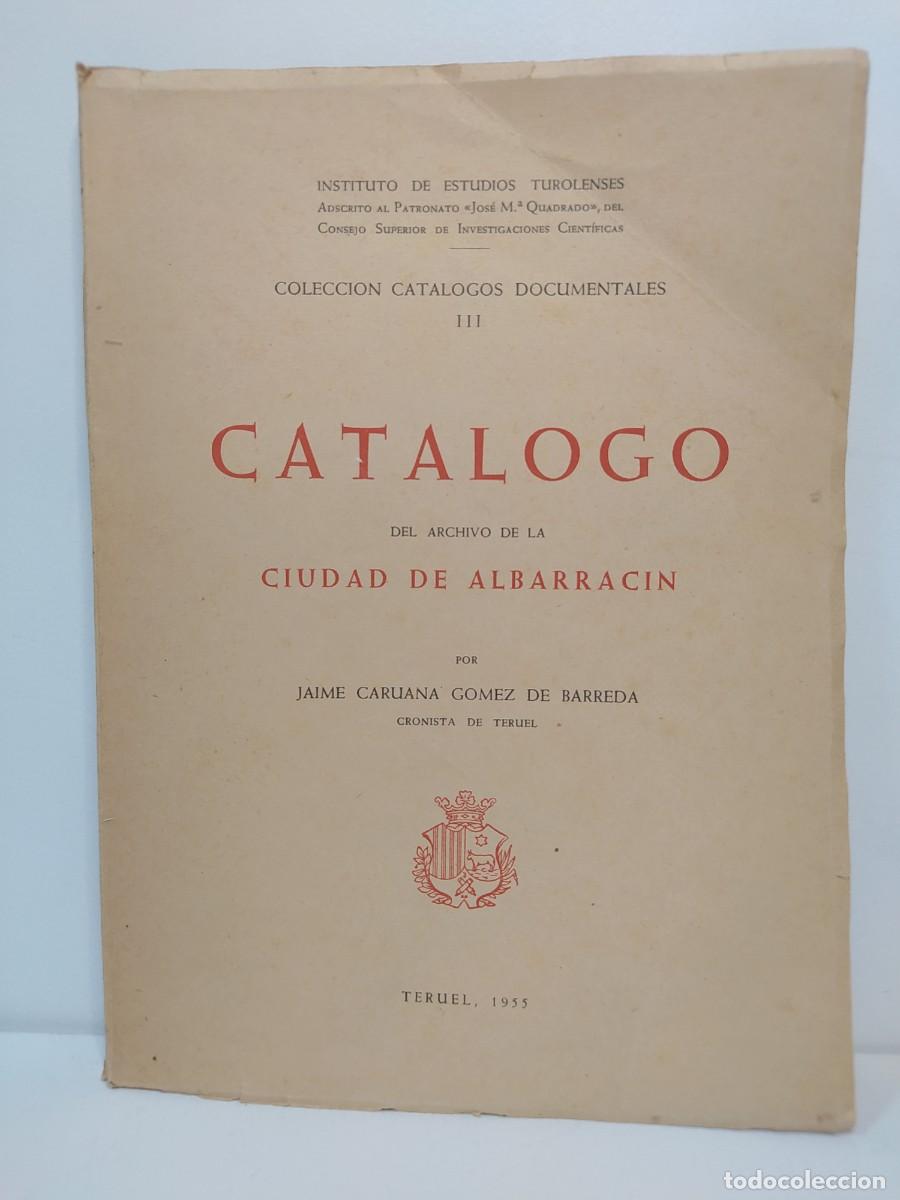 Gebrauchte B&uuml;cher: Cat&aacute;logo del archivo de la Ciudad de Albarrac&iacute;n. Jaime Caruana G&oacute;mez de Barreda