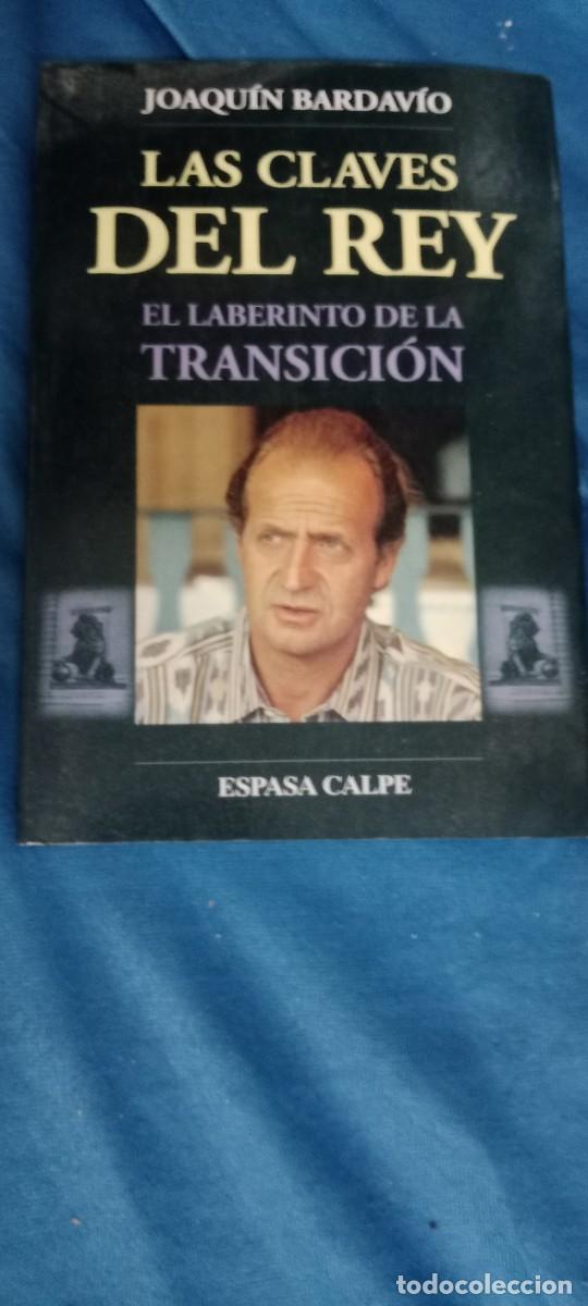 Libros de segunda mano: LAS CLAVES DEL REY. EL LABERINTO DE LA TRANSICION. - BARDAVIO Joaquin. LIBRO M-58 - Foto 1