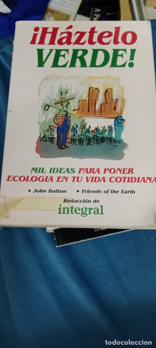 Libros de segunda mano: &iexcl;H&Aacute;ZTELO VERDE! MIL IDEAS PARA PONER ECOLOG&Iacute;A EN TU VIDA COTIDIANA INTEGRAL LIBRO M-58