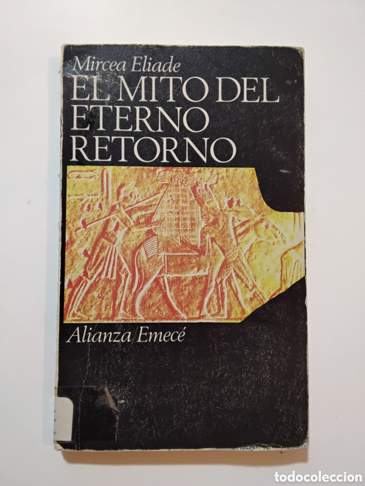 Libros de segunda mano: Mircea Eliade &mdash; El mito del eterno retorno &mdash; Alianza/Emec&eacute;, 1972