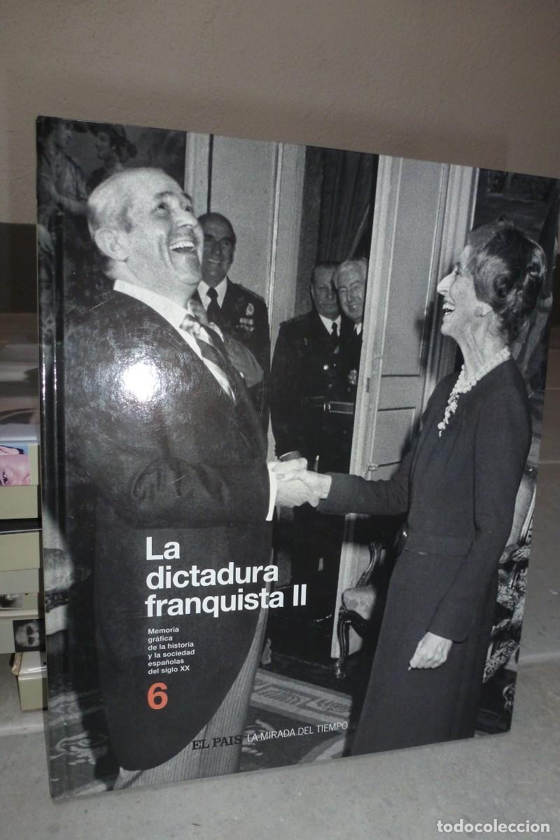 Libros de segunda mano: LA MIRADA DEL TIEMPO 6. LA DICTADURA FRANQUISTAL II. DIARIO EL PA&Iacute;S 2006