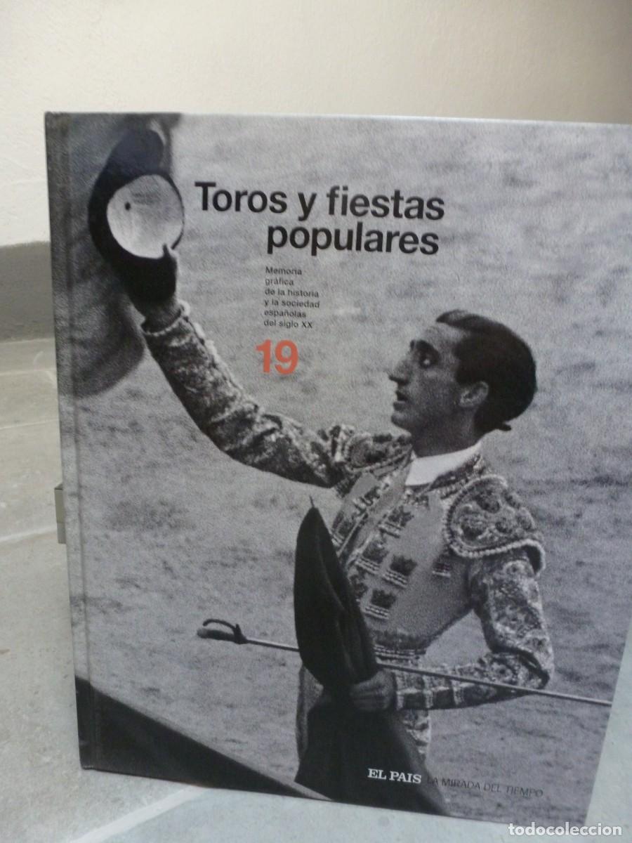 Libros de segunda mano: LA MIRADA DEL TIEMPO 19. TOROS Y FIESTAS POPULARES. DIARIO EL PA&Iacute;S 2006