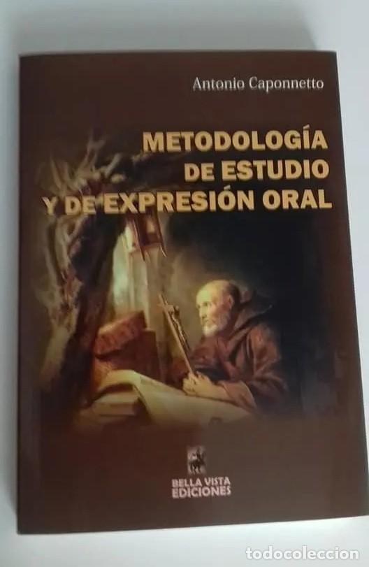 Libros de segunda mano: Metodolog&iacute;a de estudio y de expresi&oacute;n oral, de Antonio Caponnetto &mdash; Bella Vista Ediciones &mdash; LM