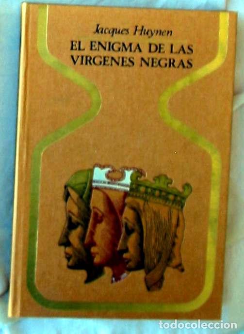 Second hand books: EL ENIGMA DE LAS VIRGENES NEGRAS - JACQUES HUYNEN - PLAZA & JANES 1974 - VER INDICE