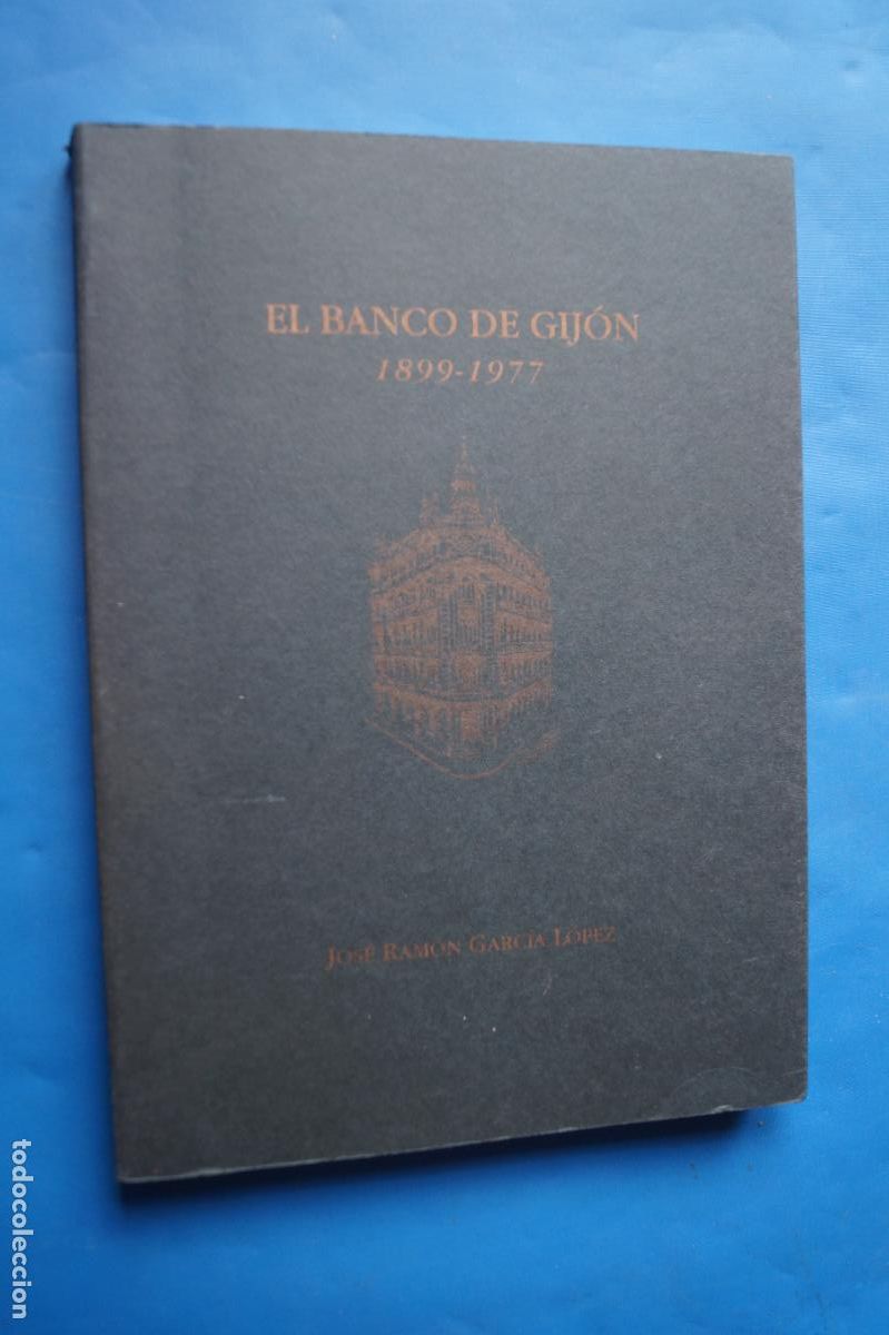 Libros de segunda mano: EL BANCO DE GIJON. 1899-1977. JOSE RAMON GARCIA