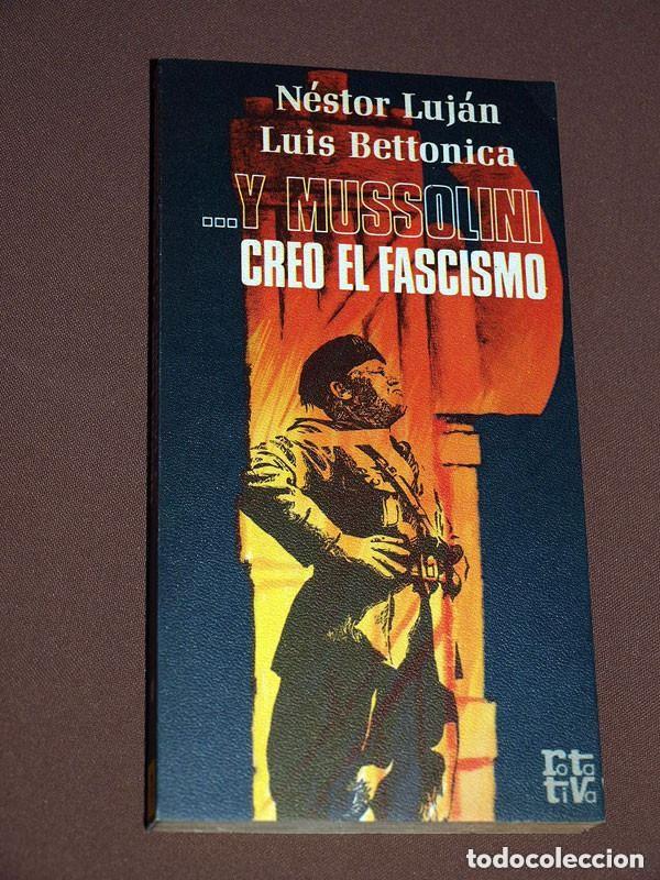 Libros de segunda mano: Y MUSSOLINI CRE&Oacute; EL FASCISMO. N&Eacute;STOR LUJ&Aacute;N y LUIS BETTONICA. ROTATIVA N&ordm; 45. PLAZA Y JAN&Eacute;S, 1977 +++