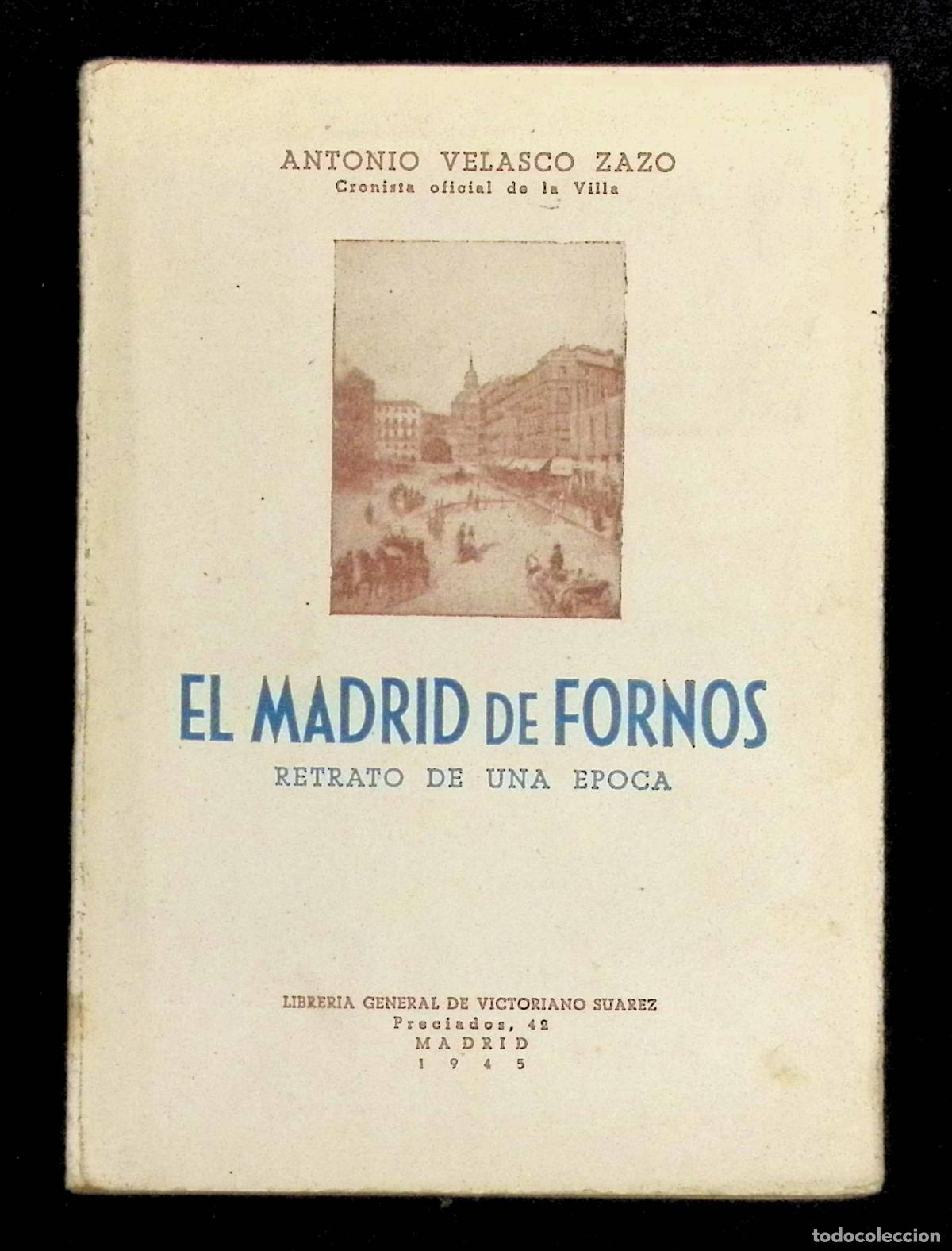 Libros de segunda mano: EL MADRID DE FORNOS, retrato de una &eacute;poca. - VELASCO ZAZO, Antonio.