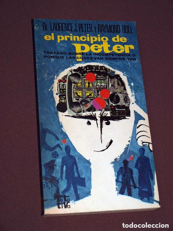 Libros de segunda mano: EL PRINCIPIO DE PETER. Laurence J. PETER y Raymond HULL. ROTATIVA N&ordm; 49. PLAZA Y JAN&Eacute;S, 1981 ++++
