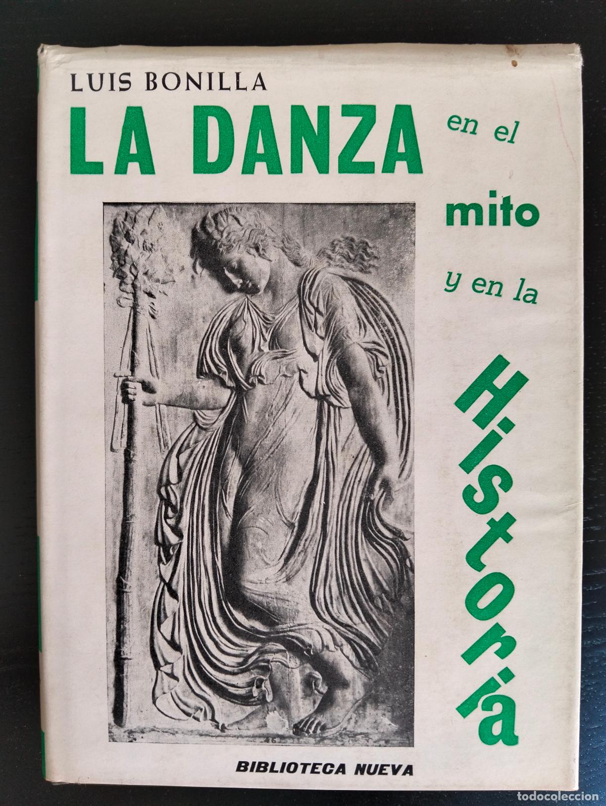 Libros de segunda mano: Danza en el Mito y en la Historia, Luis Bonilla, Biblioteca Nueva, 1964 VISITA MI CATALOGO L55
