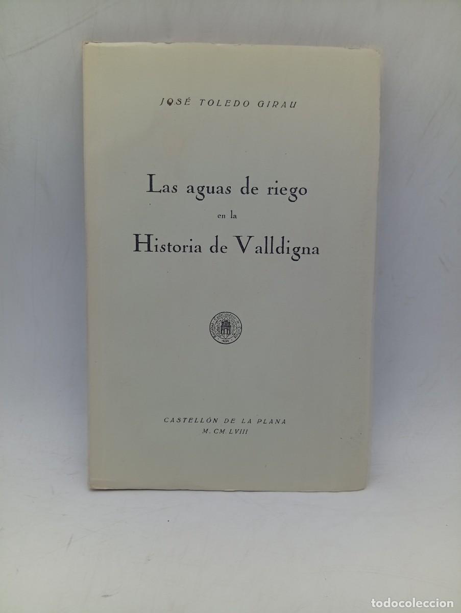 Libros de segunda mano: LAS AGUAS DE RIEGO EN LA HISTORIA DE VALLDIGNA. JOSE TOLEDEO GIRAU. 1958. PAGS : 88.
