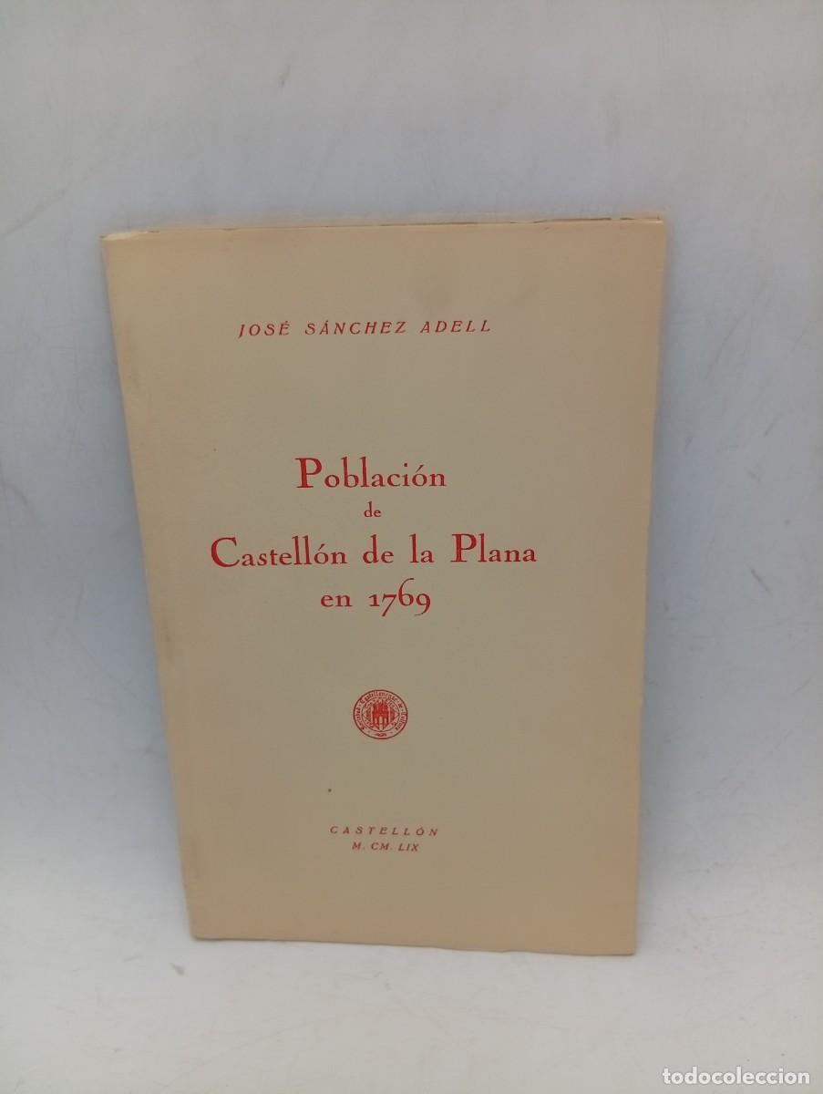 Libros de segunda mano: POBLACION DE CASTELLON DE LA PLANA EN 1769. JOSE SANCHEZ ADELL. 1959. PAGS : 32.