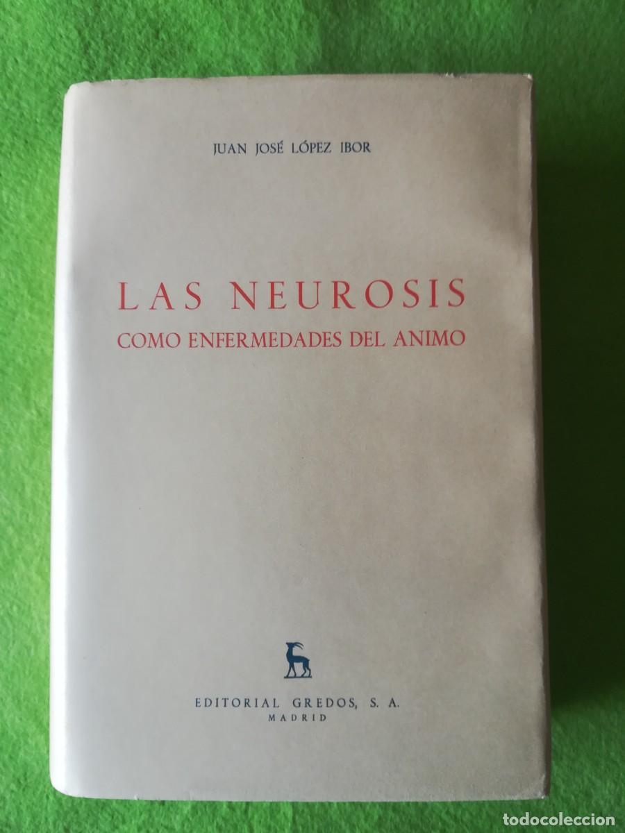 Libros de segunda mano: Las neurosis como enfermedades del animo Juan Jose Lopez Ibor gredos 1965