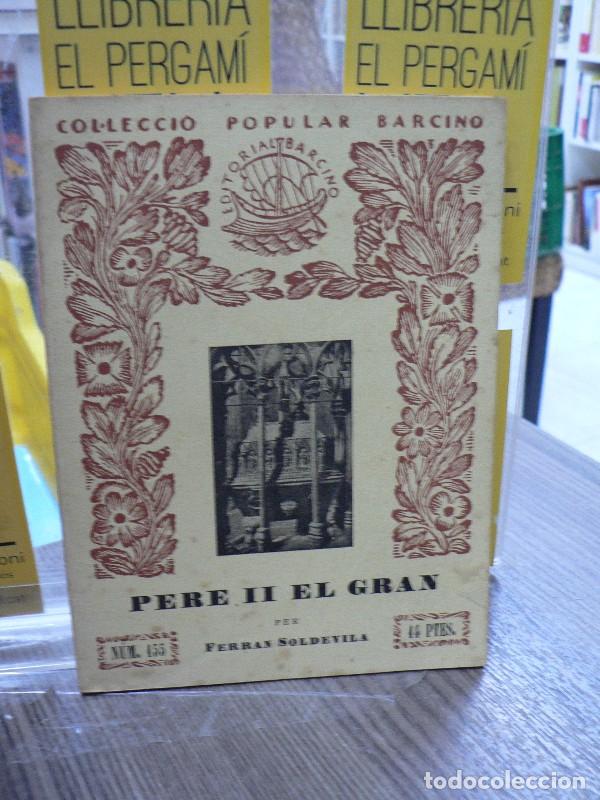 Libros de segunda mano: Pere II el Gran - Soldevila, Ferran - Barcino - 1933, 1&ordf; ed. - Col&middot;lecci&ograve; Popular, N&ordm; 155