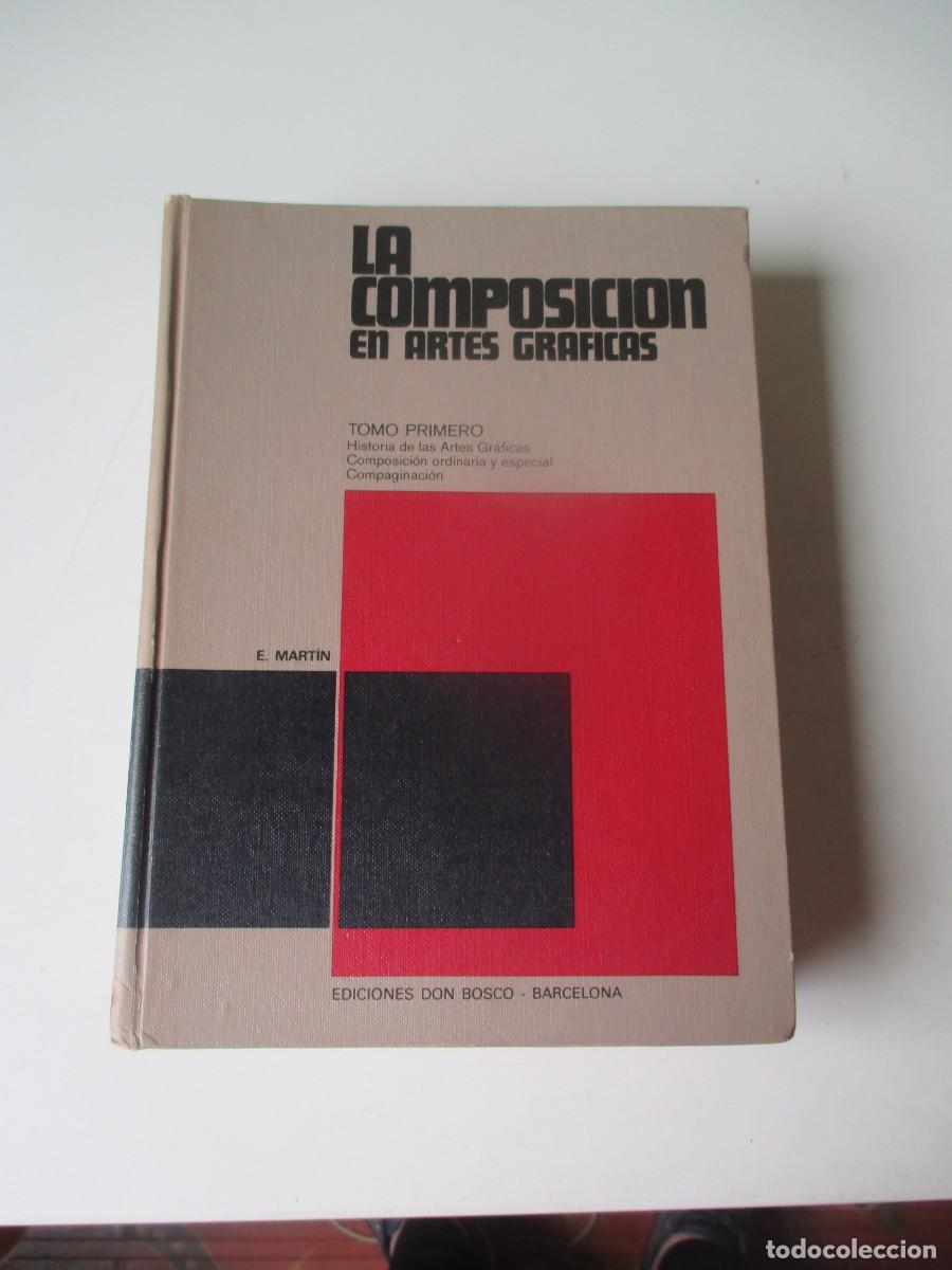 Libros de segunda mano: E. MART&Iacute;N La composici&oacute;n en artes gr&aacute;ficas Tomo I W40482