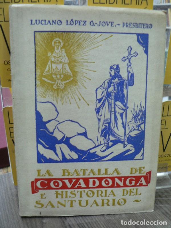 Libros de segunda mano: La Batalla de Covadonga e historia del Santuario - Luciano L&oacute;pez Garc&iacute;a-Jove - Gr&aacute;ficas Lux - 1970,