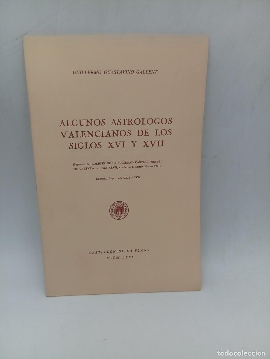 Libros de segunda mano: ALGUNOS ASTROLOGOS VALENCIANOS DE LOS S. XVI Y XVII. GUILLERMO GUSTAVINO GALLENT. 1971. PASG : 31.
