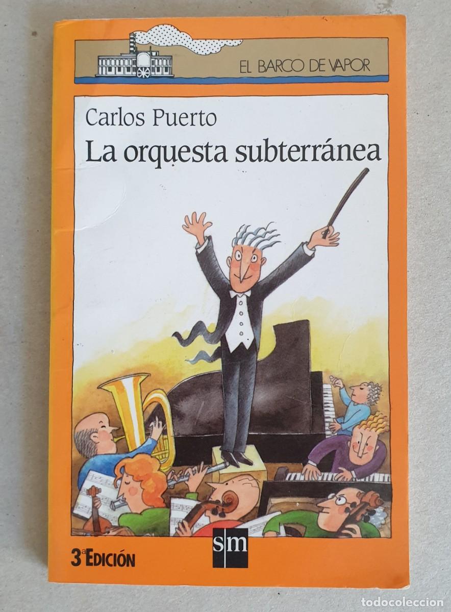 Libri di seconda mano: La orquesta subterr&aacute;nea. Carlos Puerto. El barco de vapor.