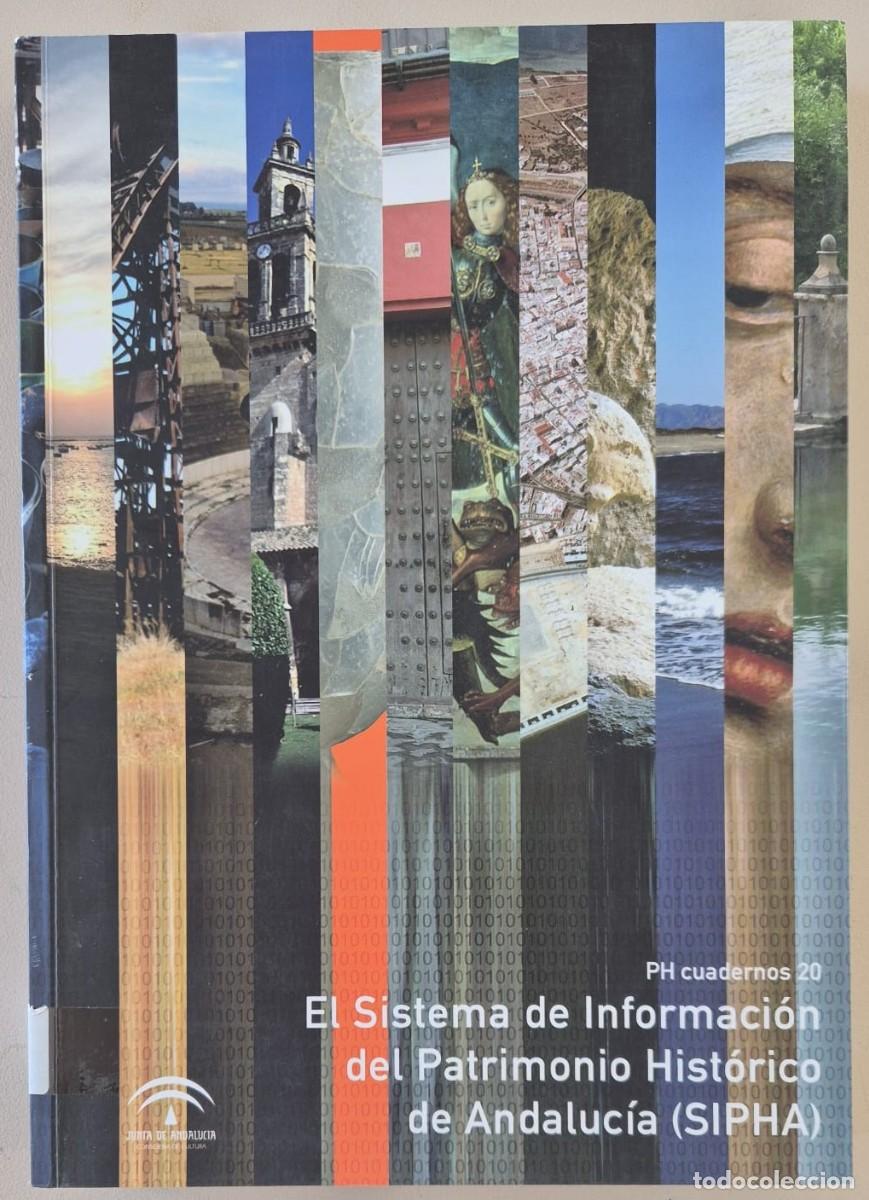 Libros de segunda mano: PH Cuadernos 20. El Sistema de Informaci&oacute;n del Patrimonio Hist&oacute;rico de Andaluc&iacute;a (SIPHA)