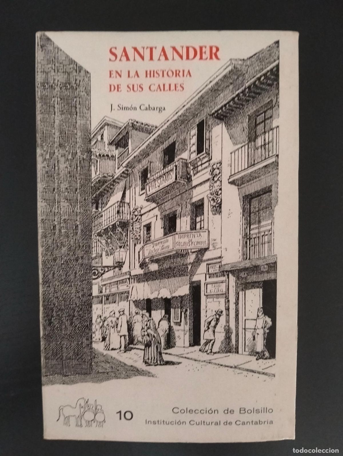 Libros de segunda mano: Cantabria. Historia. Santander en la Historia de sus Calles, J. Simon, 1980 VISITA MI CATALOGO L55