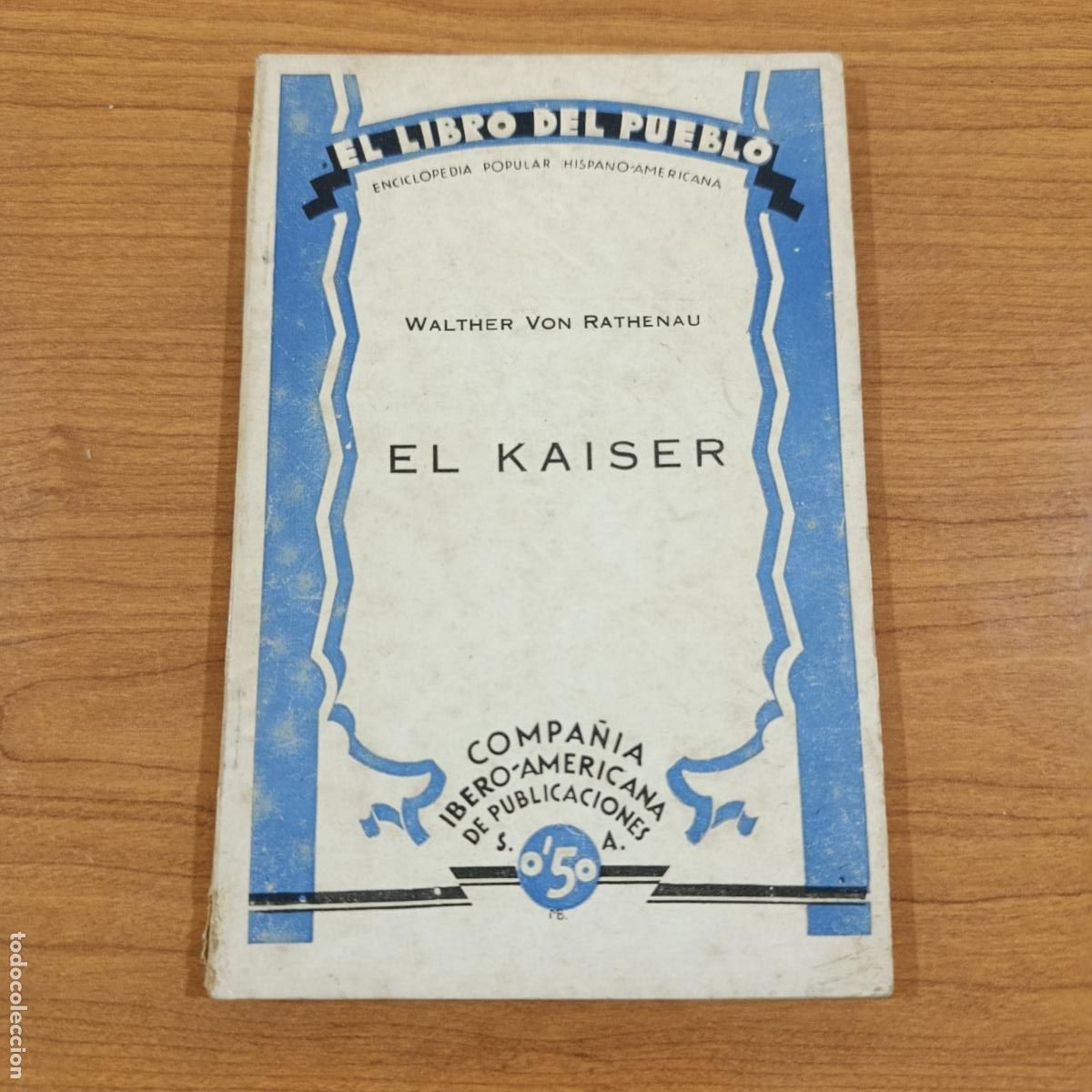 Libros de segunda mano: EL KAISER, WALTHER VON RATHENAU. EL LIBRO DEL PUEBLO. - Foto 1
