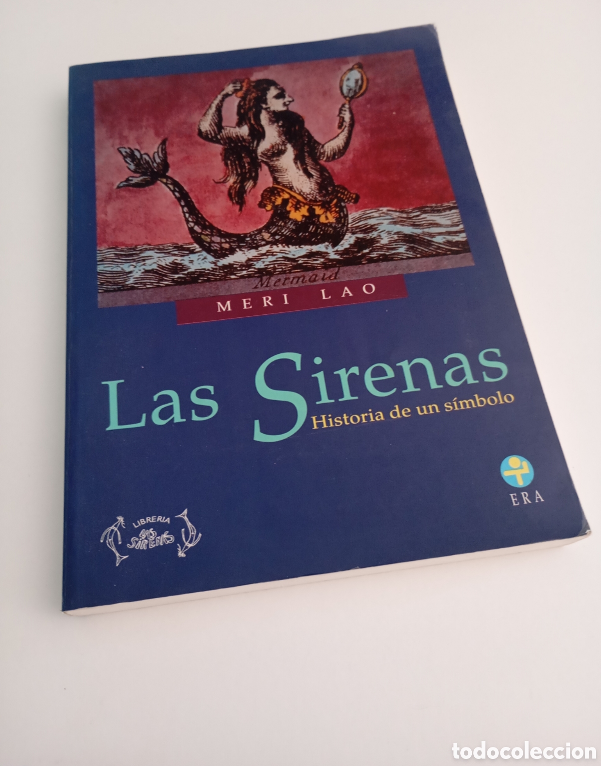 Libros de segunda mano: Las Sirenas Historia de un S&iacute;mbolo Meri Lao 1995 # esoterismo