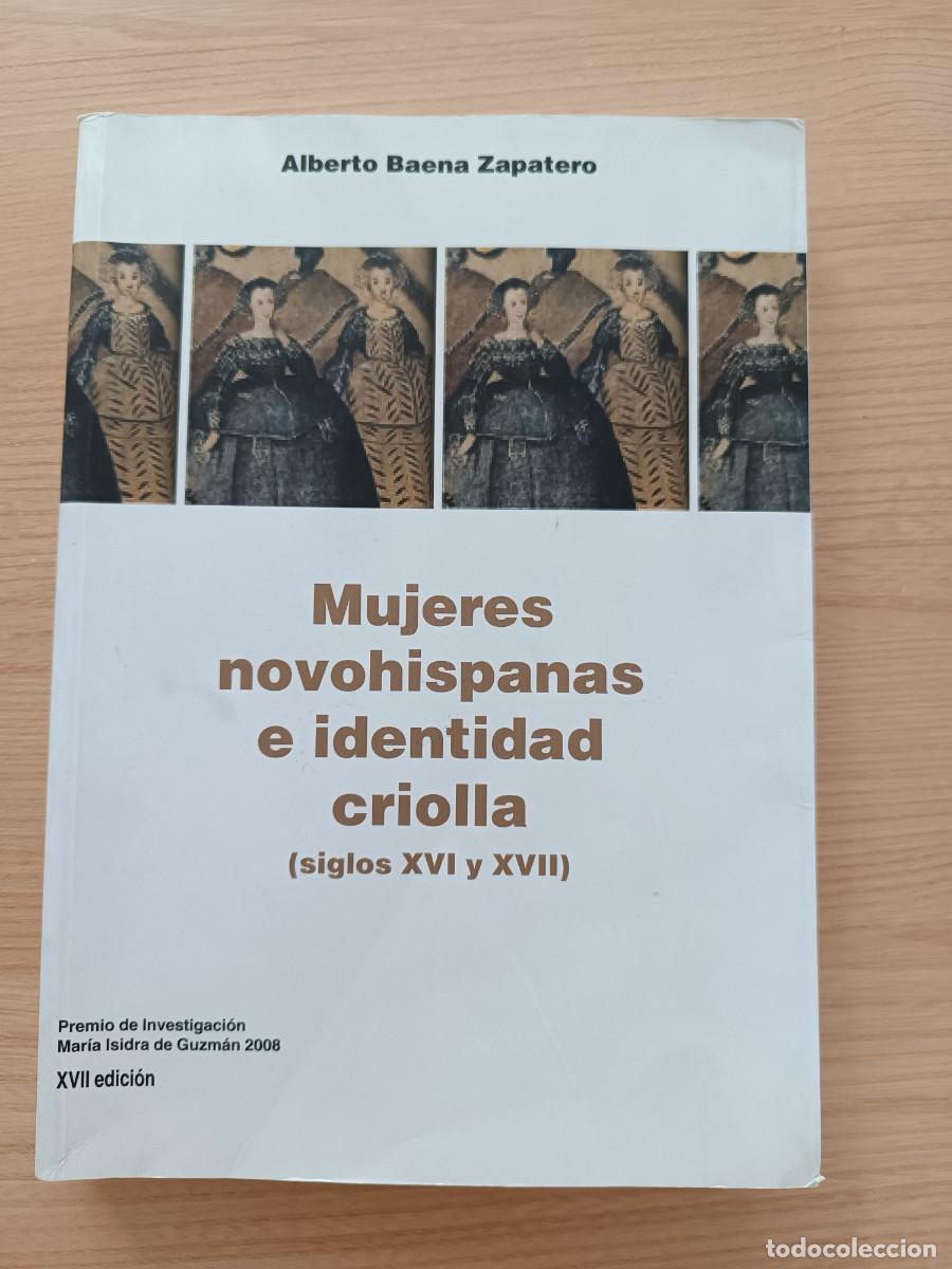 Libros de segunda mano: Mujeres novohispanas e identidad criolla (siglos XVI y XVII) - Alberto Baena Zapatero