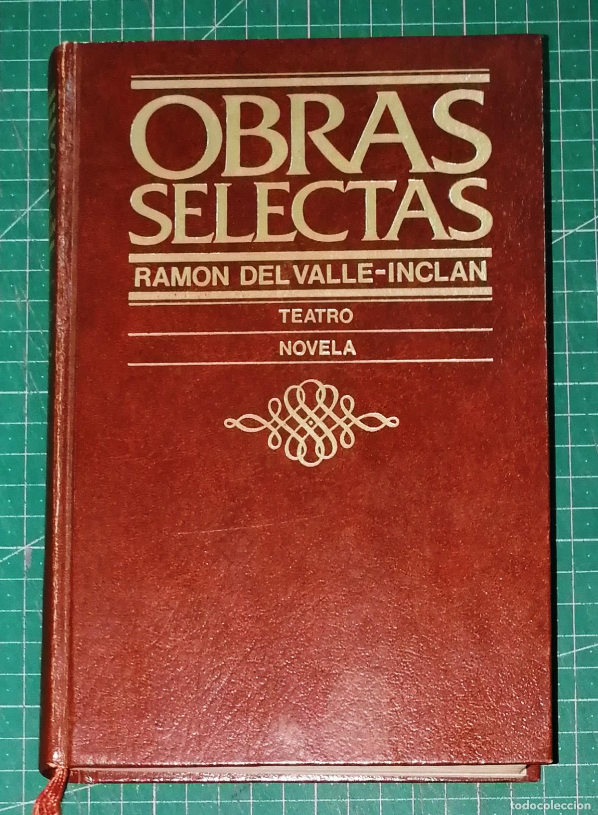 Libros de segunda mano: OBRAS SELECTAS. TEATRO, NOVELA / Ram&oacute;n del Valle-Incl&aacute;n. - C&iacute;rculo de Lectores, 1982