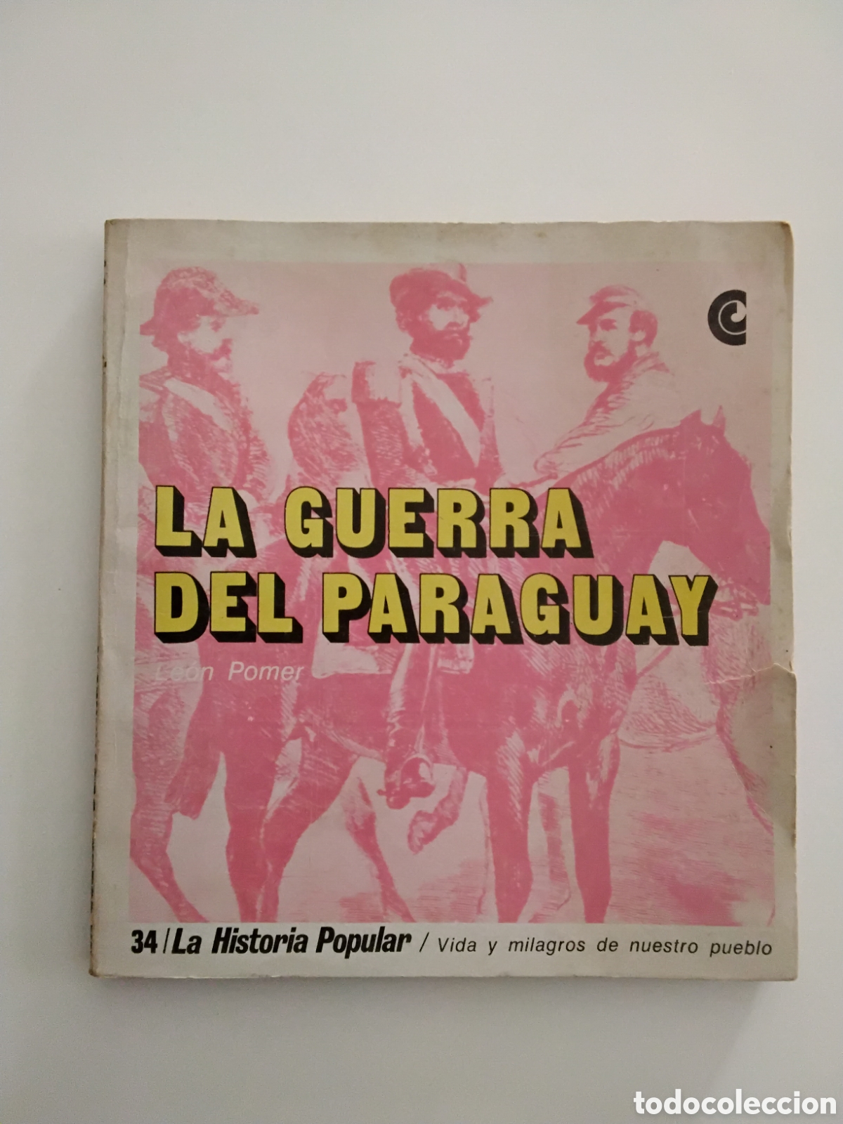 Libros de segunda mano: Le&oacute;n Pomer &mdash; La guerra del Paraguay &mdash; Centro Editor de Am&eacute;rica Latina, 1971
