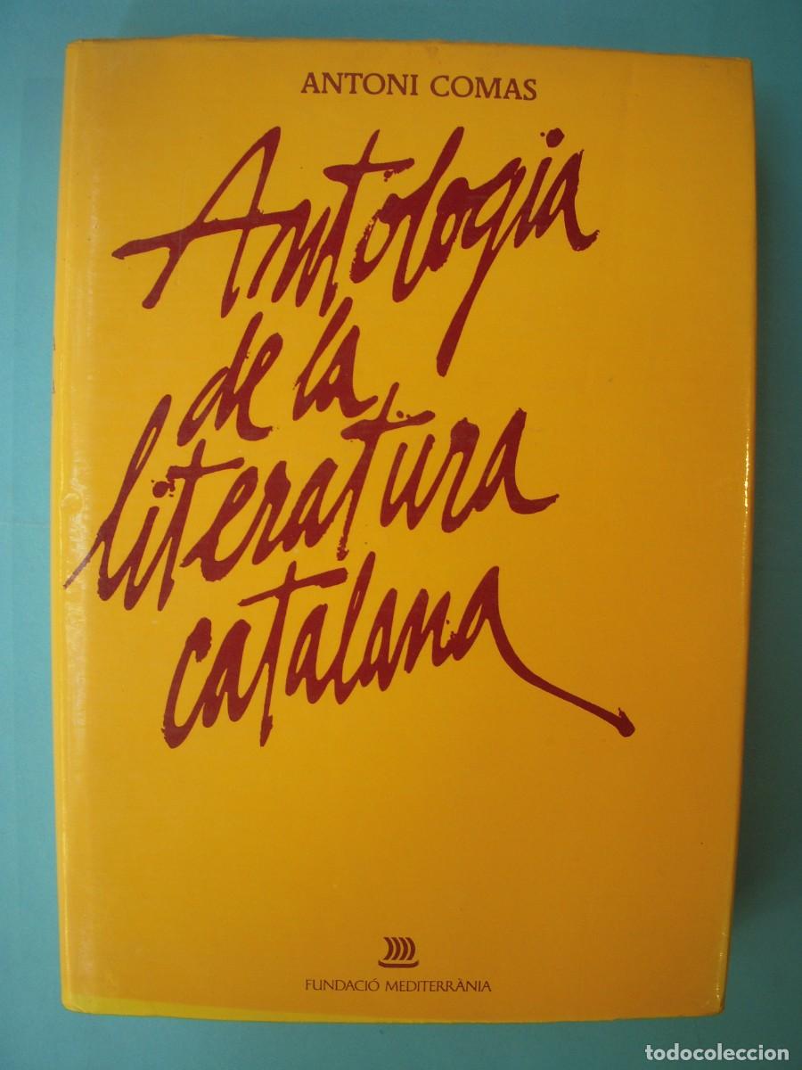Libros de segunda mano: ANTOLOGIA DE LA LITERATURA CATALANA - ANTONI COMAS - FUND. MEDITERRANEA, 1980 (TAPA DURA, BON ESTAT)