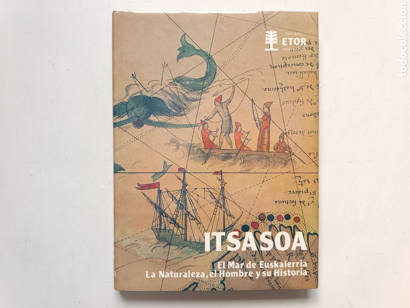 Libros de segunda mano: Vol. 3: ITSASOA. EL MAR DE EUSKALERRIA, LA NATURALEZA Y SU HISTORIA (Editorial Etor) S. XVI - XVII