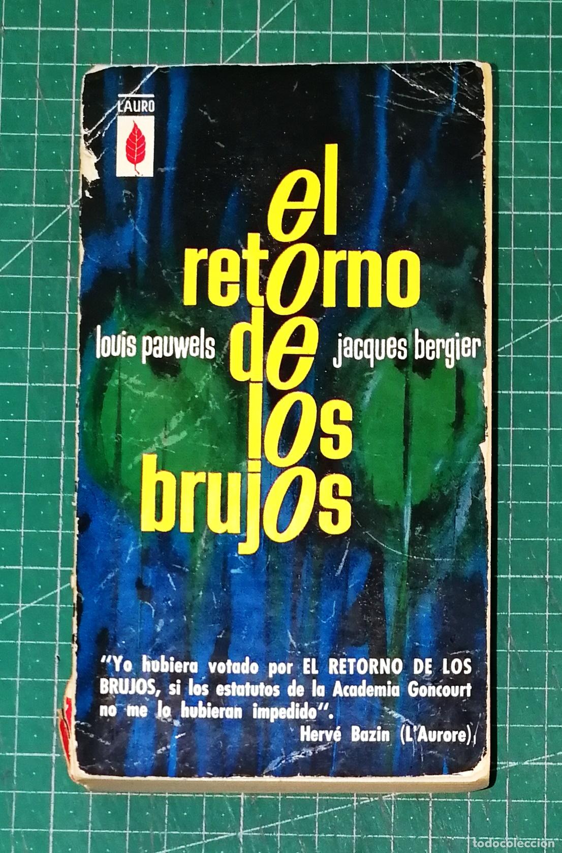Libros de segunda mano: EL RETORNO DE LOS BRUJOS: Introducci&oacute;n al realismo fant&aacute;stico / Louis Pauwels, Jacques Bergier. 1970